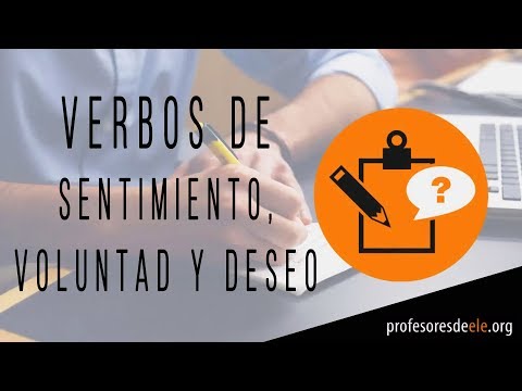 Cómo usar subjuntivo en español. Verbos de sentimiento, voluntad y deseo