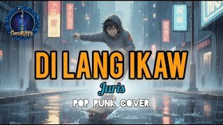 Di Lang Ikaw - Juris || Pop Punk Cover (Rock) - GeoRiffs (Lyrics)