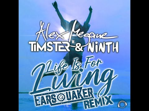 Alex Megane x Timster & Ninth - Life Is for Living (Earsquaker Remix)