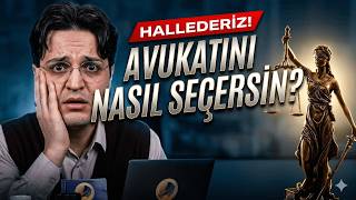 Doğru Avukat Nasıl Seçilir? | "Hallederiz" Diyenlere İnanmalı mı?