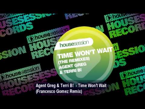 Agent Greg & Terri B!  - Time Won't Wait (Francesco Gomez Remix)