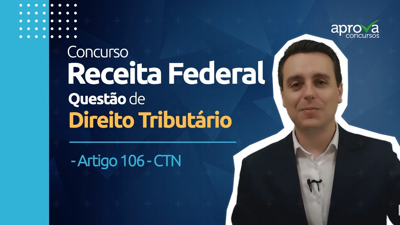 Receita Federal: Direito Tributário - Artigo 106 - CTN