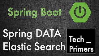 Spring Data Elastic Search Example #3 using Spring JPA | Tech Primers