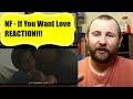 NF - If You Want Love REACTION!! (MUSIC Video) REACTION! NF - If You Want Love REACTION!! (MUSIC Video) REACTION!