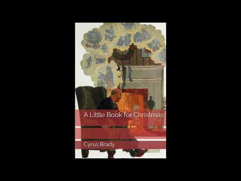 A Little Book for Christmas by Cyrus Townsend Brady — free full audiobook