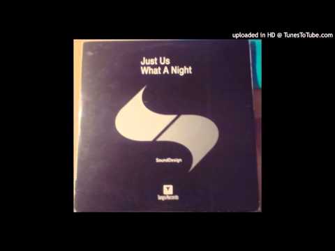 Just Us - What A Night ( Tee's Inhouse Dub )
