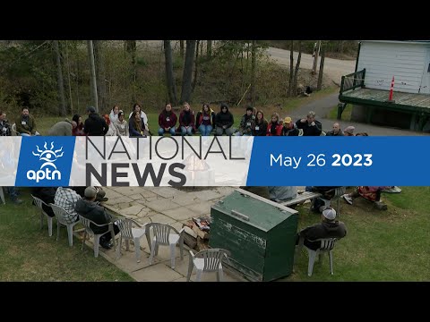 APTN National News May 26, 2023 – Woman jailed in Turkey returns home, ‘50 years of harm’ lawsuit