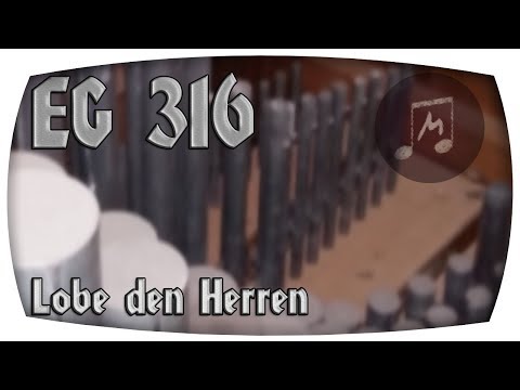 EG 316 Lobe den Herren, den mächtigen König der Ehren