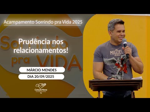 Prudência nos Relacionamentos! - Márcio Mendes - 20/09/2025