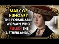 The Formidable Woman Who RULED The Netherlands Mary Of Hungary