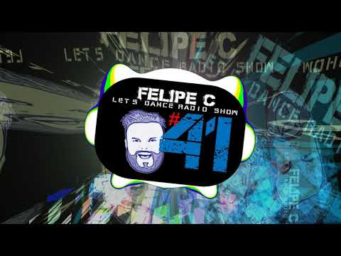 Felipe C   Let's Dance Radio Show #41