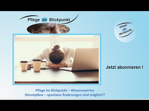 Pflege im Blickpunkt # 060 - Dienstpläne - spontane Änderungen sind möglich !? *Wissenswertes*