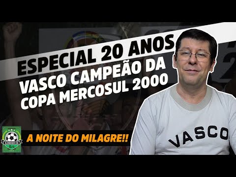 Especial 20 anos: Vasco Campeão da Copa Mercosul 2000 - A noite do milagre: Romario, Juninho, Helton