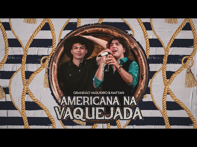 Download Americana na Vaquejada – Grandão Vaqueiro, Nattan