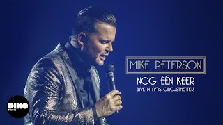Mike Peterson - Nog Eén Keer (Live In Afas Circustheater) Mike Peterson - Nog Eén Keer (Live In Afas Circustheater)