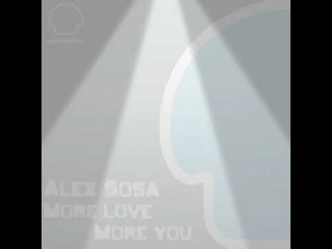 Alex Sosa - More Love , More You ( Evren Ulusoy Remix )