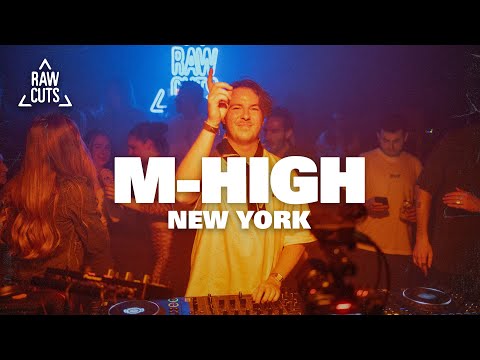 M-High | NYC DJ Set | RAW CUTS