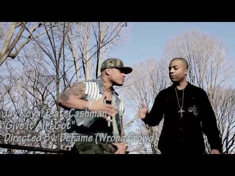 Jay Royal ft. Cashman - Give It All I Got (Directed By DeFame WRONG CROWD)