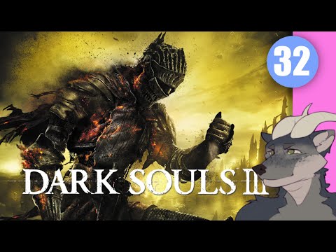 Dark Souls 3 Playthrough - Part 32
