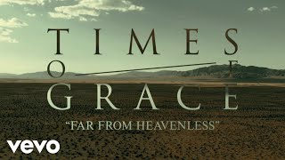 Times of Grace - Far From Heavenless (Official Music Video)