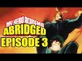 My Hero Academia Abridged Episode 3