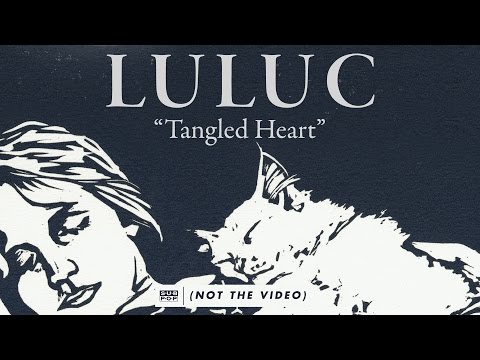 Luluc - Tangled Heart