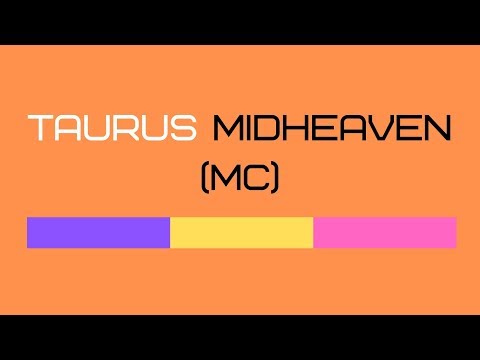 TAURUS  MIDHEAVEN