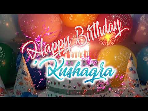 Happy Birthday Kushagra, Kushagra Best Birthday Song 2021, Virtual Birthday Gift Video.