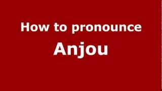 How to pronounce Anjou