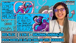 Reagindo a REI 4L3X - SMZINHO ANIMAÇÃO - 2 em 1