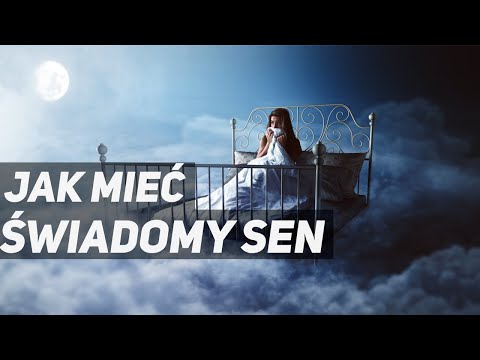 JAK WEJŚĆ W ŚWIADOMY SEN 😴