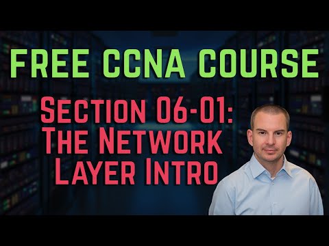 Free CCNA 200-301 Course 06-01: OSI Layer 3   The Network Layer Intro