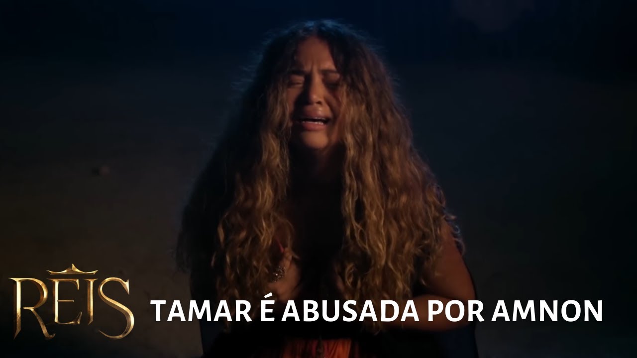 REIS -  Tamar é abusada pelo próprio irmão Amnon