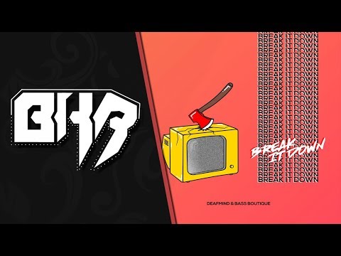DeafMind x Bass Boutique - Break It Down!