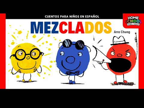 MEZCLADOS Una Historia de Colores | Cuentos Para Niños | Educativos Español | Homeschool Para Todos
