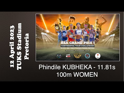 Phindile Kubheka - 2023 ASA Grand Prix 1, Tuks Stadium, Pretoria - 100m in 11.81sec