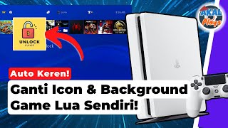 🔥Cara Ganti ICON, Background & NAMA Game Lua di PS4 Jailbreak!