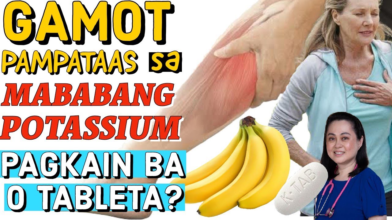 Gamutan sa Mababang Potassium: Pagkain ba o Gamot - Payo ni Doc Liza Ramoso-Ong