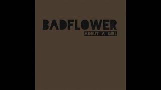 Badflower - About A Girl