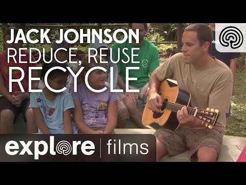 Jack Johnson: Reduce, Reuse, Recycle - 3 R Song | Explore Films