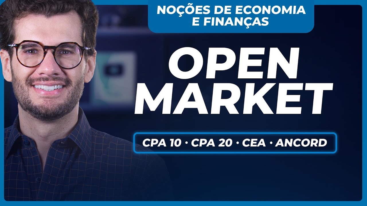 O que é Open Market? Entenda o papel do Banco Central (CPA 10, CPA 20, CEA e ANCORD)