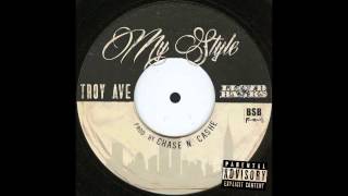 Troy Ave YOUR STYLE ft Lloyd Banks prod by Chase N Cashe