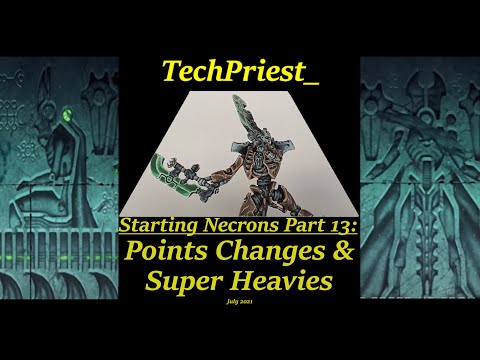 Starting Necrons Part 13: Super Heavies and Points Changes 2021