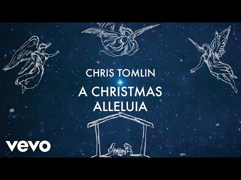 Chris Tomlin - A Christmas Alleluia (ft. Lauren Daigle & Leslie Jordan) [Lyric Video]