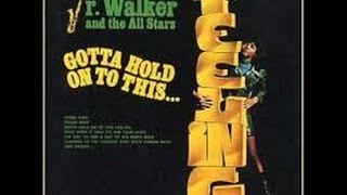 Jr.  Walker &amp; the All Stars  -  Gotta hold on to this feeling