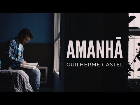 Amanhã - Guilherme Castel