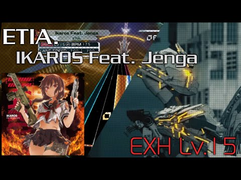 【K-Shoot MANIA】IKAROS Feat. Jenga - ETIA. [EXH 15]