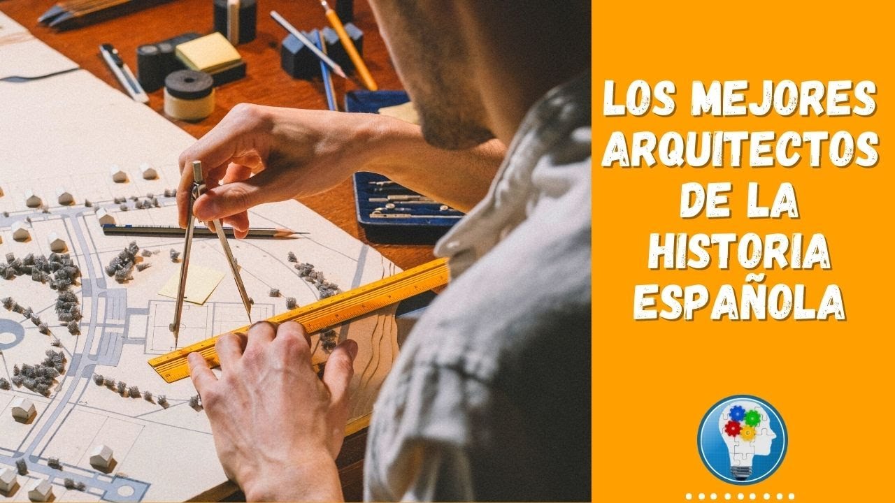 Los MEJORES ARQUITECTOS DE LA HISTORIA Española