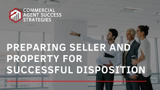 Preparing Seller and Property for Successful Disposition Teaser