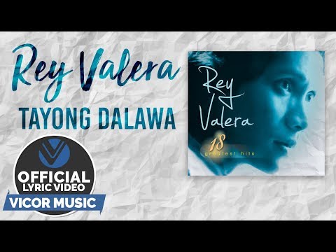 Rey Valera - Tayong Dalawa [Official Lyric Video]